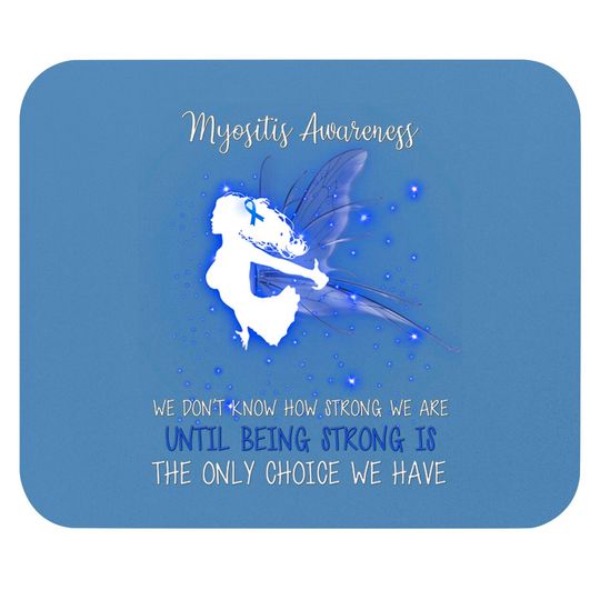 MYOSITIS AWARENESS We don't know how strong Angel Mouse Pad - Myositis Awareness We Dont K - Mouse Pads