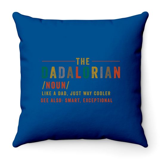 The Dadalorian Father's Day Gift for Dad - The Mandalorian Fathers Day Dadalorian - Throw Pillows