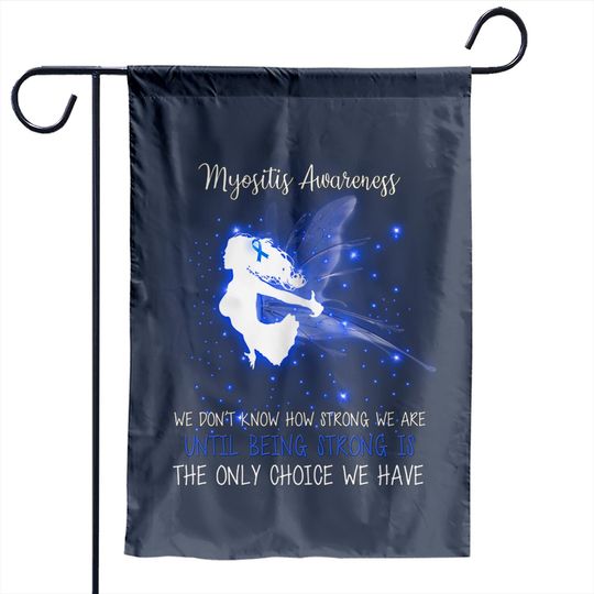 MYOSITIS AWARENESS We don't know how strong Angel Garden Flag - Myositis Awareness We Dont K - Garden Flags