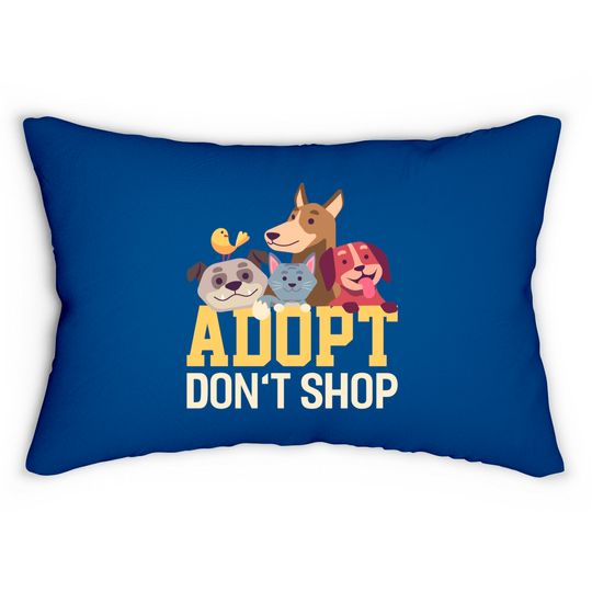 Adopt Dont Shop Funny Animal Rescue Foster - Animal - Lumbar Pillows