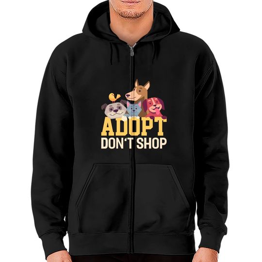 Adopt Dont Shop Funny Animal Rescue Foster - Animal - Zip Hoodies