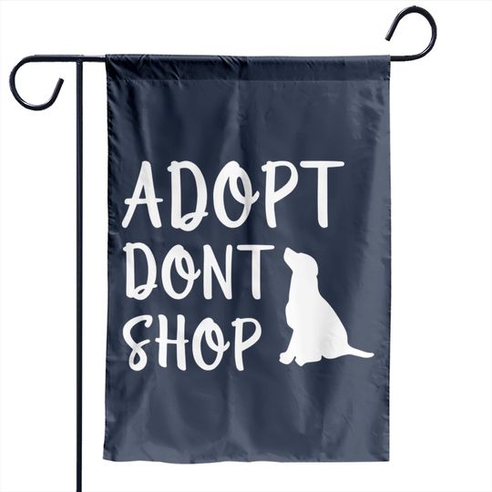 Adopt Don't Shop - Adopt Dont Shop - Garden Flags