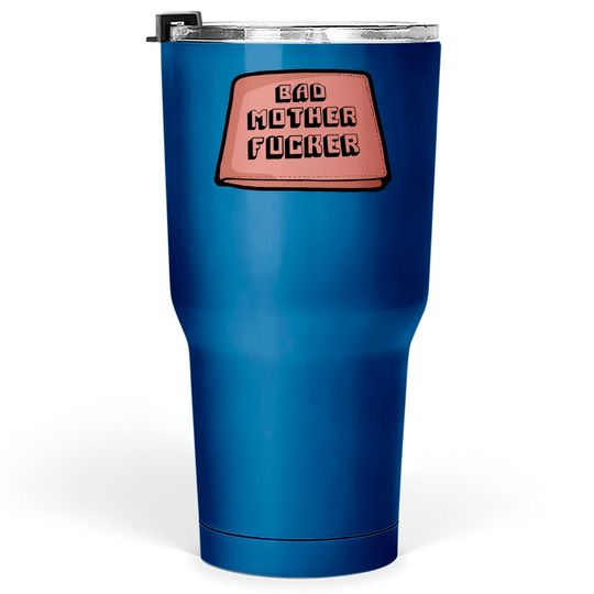 Bad mother fucker wallet! - Pulp Fiction Movie - Tumblers 30 oz