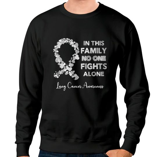 In This Family No One Fight Alone Lung Cancer Awareness Pearl Ribbon Warrior - Lung Cancer Awareness - Sweatshirts