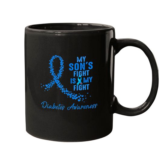 My Son's Fight Is My Fight Type 1 Diabetes Awareness - Diabetes Awareness - Mugs