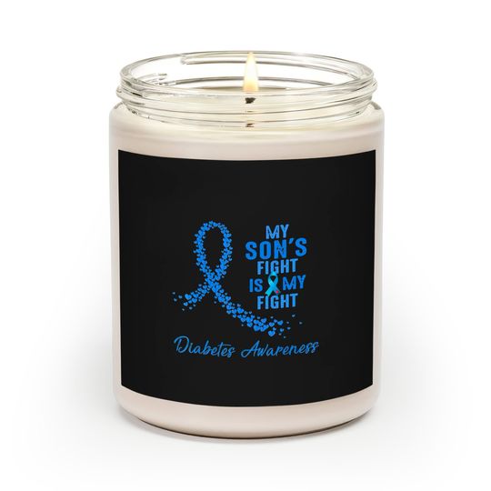 My Son's Fight Is My Fight Type 1 Diabetes Awareness - Diabetes Awareness - Scented Candles