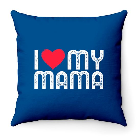 I Love My Mama Mothers Day I Heart My Mama Throw Pillows