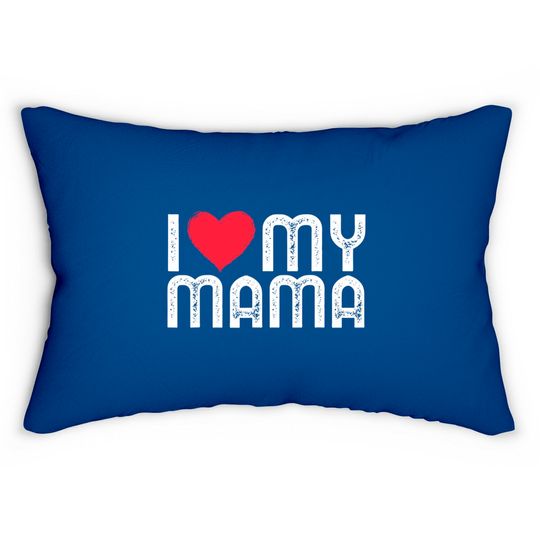 I Love My Mama Mothers Day I Heart My Mama Lumbar Pillows