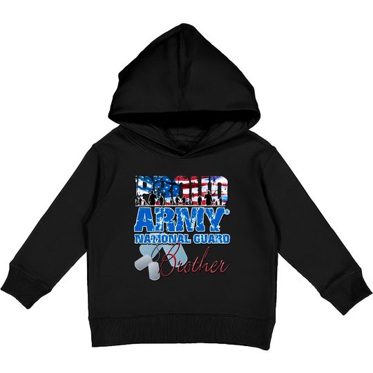 Proud Army National Guard Brother - Army National Guard - Kids Pullover Hoodies