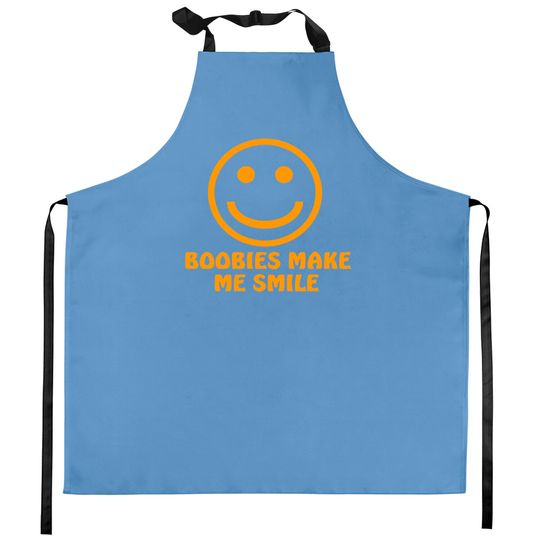 Boobies Make Me Smile - Gifts For Him - Kitchen Aprons
