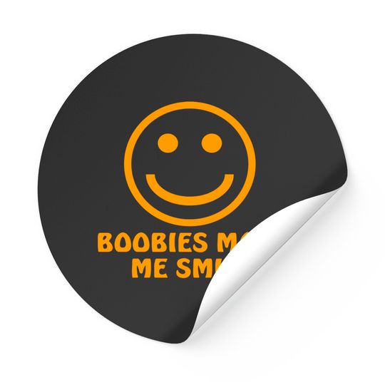 Boobies Make Me Smile - Gifts For Him - Stickers