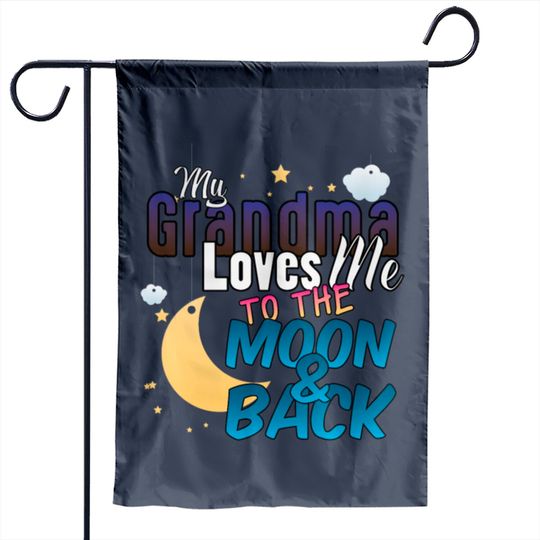 My Grandma Loves Me To The Moon And Back Garden Flags