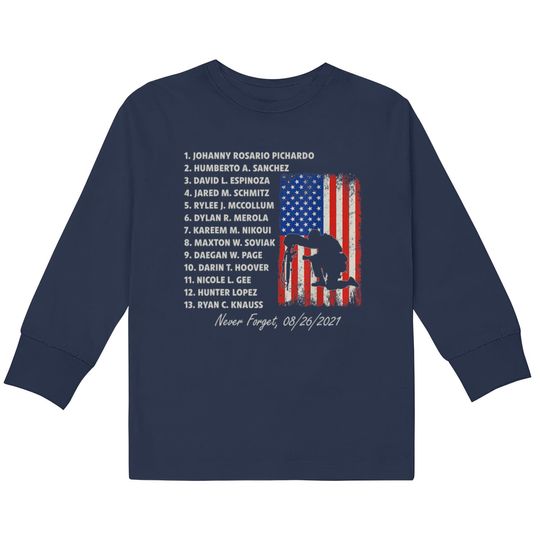 Never Forget The Names Of 13 Fallen Soldiers  Kids Long Sleeve T-Shirts