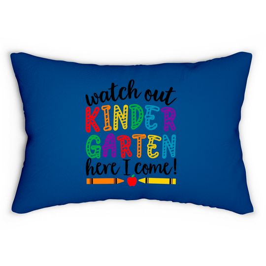 Watch out Kindergarten here I come Lumbar Pillows