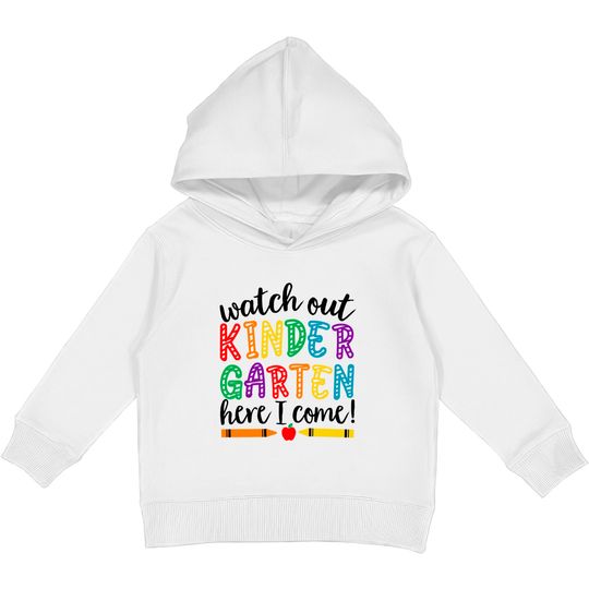 Watch out Kindergarten here I come Kids Pullover Hoodies