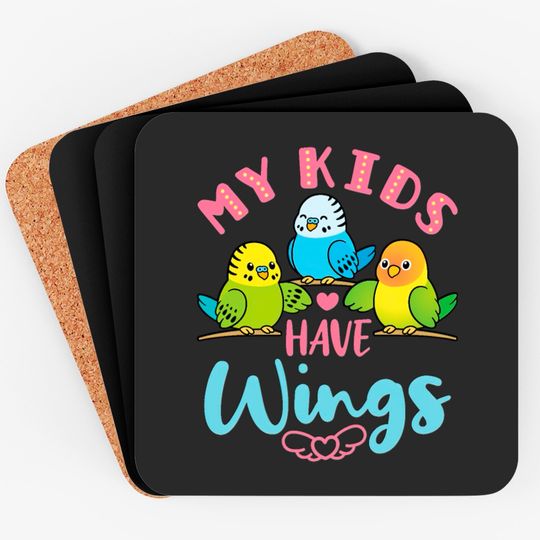 Parakeet Budgie Mom My Kids Have Wings Coasters