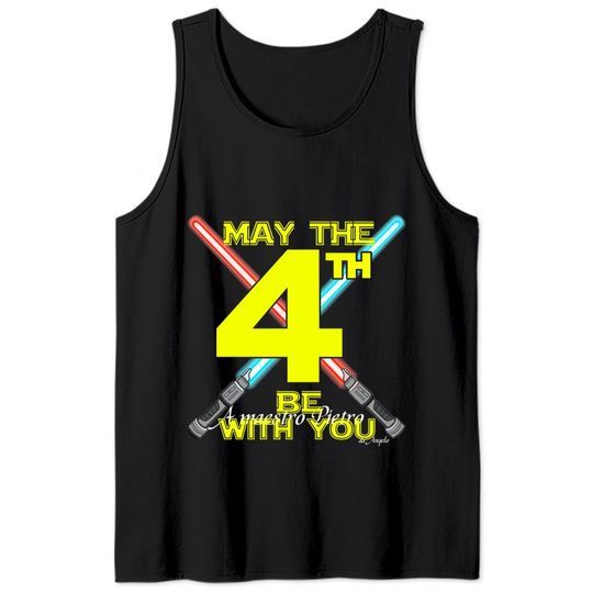 May The 4th Be With You Tank Tops