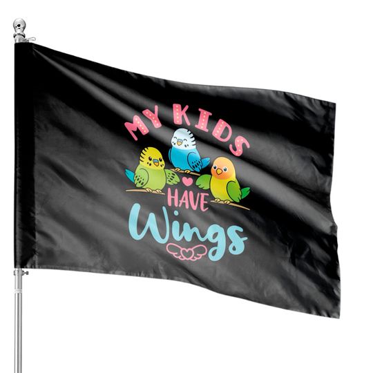 Parakeet Budgie Mom My Kids Have Wings House Flags