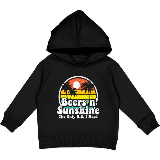 The Only BS I Need Is Beers and Sunshine Retro Beach Kids Pullover Hoodies