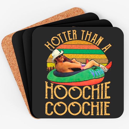 Hotter Than A Hoochie Coochie Coasters