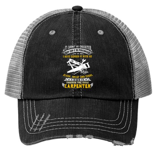 Carpenter - it cannot be inherited nor can it be Trucker Hats
