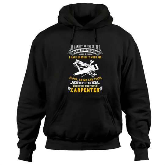 Carpenter - it cannot be inherited nor can it be Hoodies