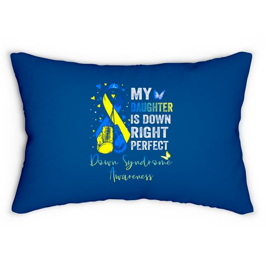 My Daughter is Down Right Perfect Down Syndrome Awareness - My Daughter Is Down Right Perfect - Lumbar Pillows