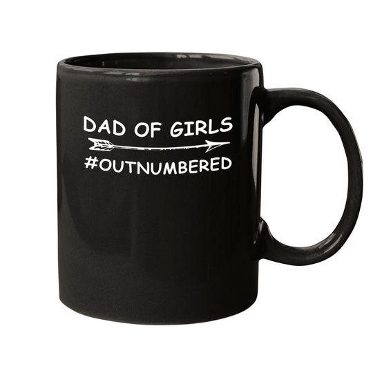 Dad Of Girls Unique Fathers Day Custom Designed Dad Of Girls - Fathers Day 2018 - Mugs