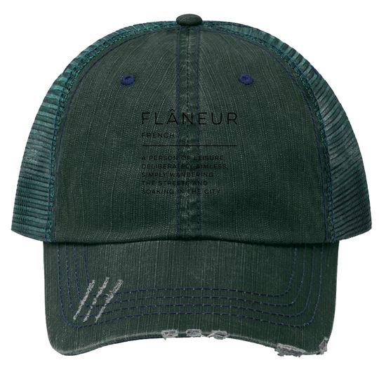 Flâneur Definition - Flaneur - Trucker Hats