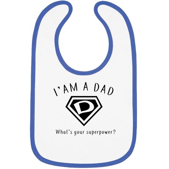 I AM A DAD, What's Your Super Power ~ Fathers day gift idea - Whats Your Super Power - Bibs