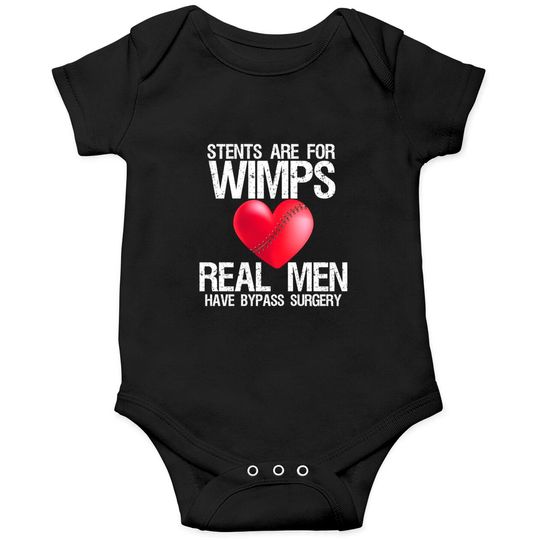 Heart Stents Are For Wimps Real Men Have Bypass Surgery - Heart Surgery - Onesies