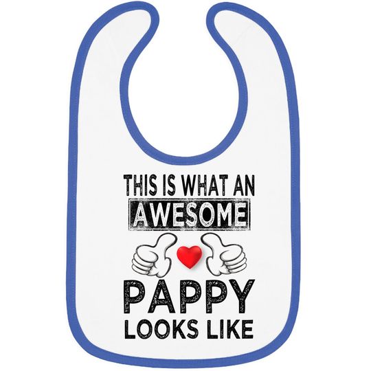 This is what an awesome pappy looks like - Pappy - Bibs