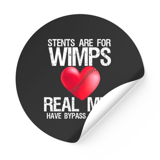 Heart Stents Are For Wimps Real Men Have Bypass Surgery - Heart Surgery - Stickers