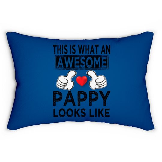 This is what an awesome pappy looks like - Pappy - Lumbar Pillows