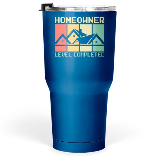 Funny Proud New House Homeowner Level Completed Housewarming - Homeowner - Tumblers 30 oz