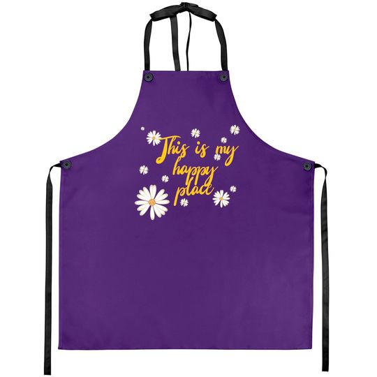 This is my happy place - Happy Place - Aprons