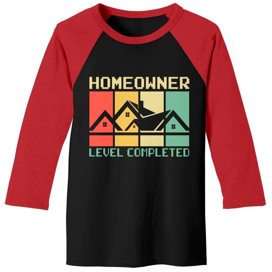 Funny Proud New House Homeowner Level Completed Housewarming - Homeowner - Baseball Tees
