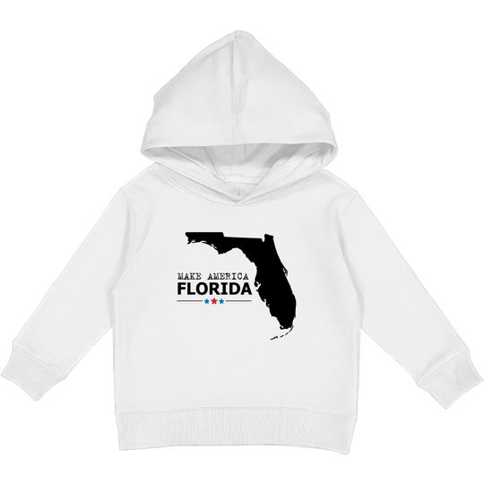 make america Florida - Make America Florida - Kids Pullover Hoodies