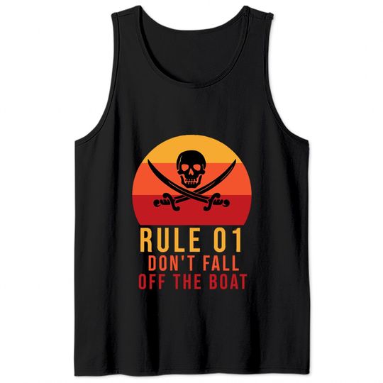 Rule 01 don't fall off the boat - Pirate Funny - Tank Tops