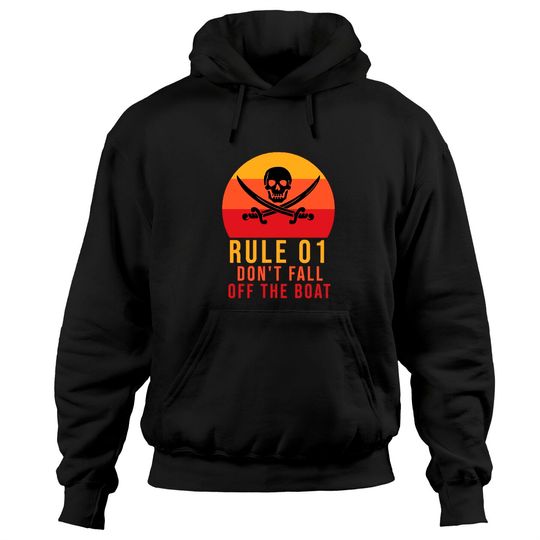 Rule 01 don't fall off the boat - Pirate Funny - Hoodies