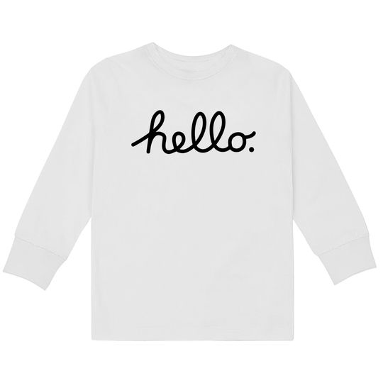 hello - Hello -  Kids Long Sleeve T-Shirts