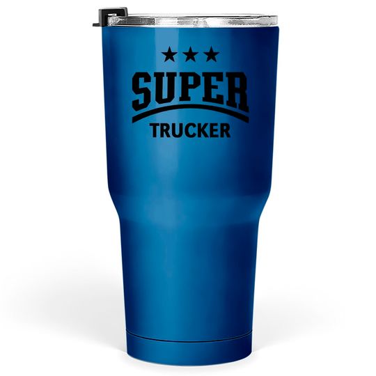 Super Trucker (Truck Driver / Truckman / Black) - Trucker - Tumblers 30 oz