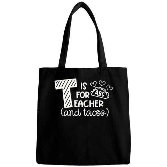 T Is For Teacher And Tacos Bags