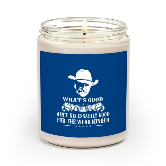 Lonesome dove: What's good - Lonesome Dove - Scented Candles