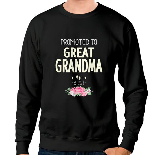 Promoted To Great Grandma 2022 - Promoted To Great Grandma 2022 - Sweatshirts