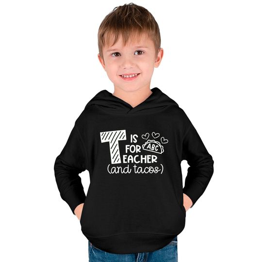 T Is For Teacher And Tacos Kids Pullover Hoodies