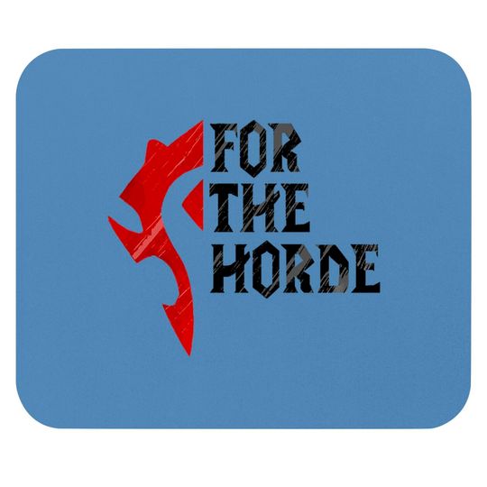 For The Horde! - Warcraft - Mouse Pads