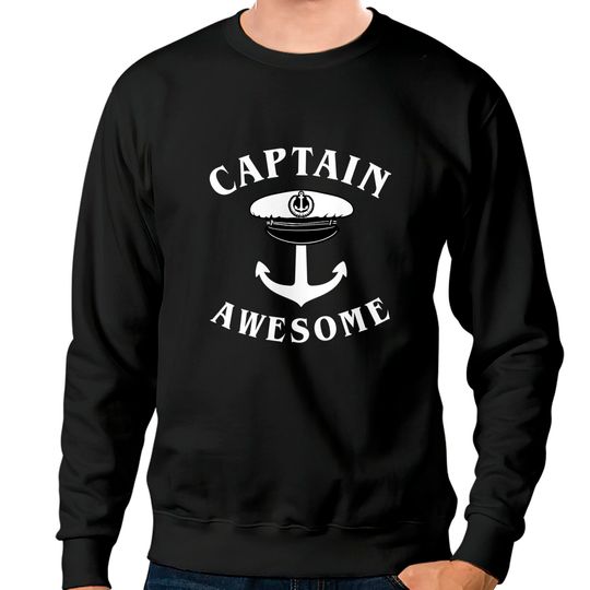 Captain Awesome - Boat Captain - Sweatshirts