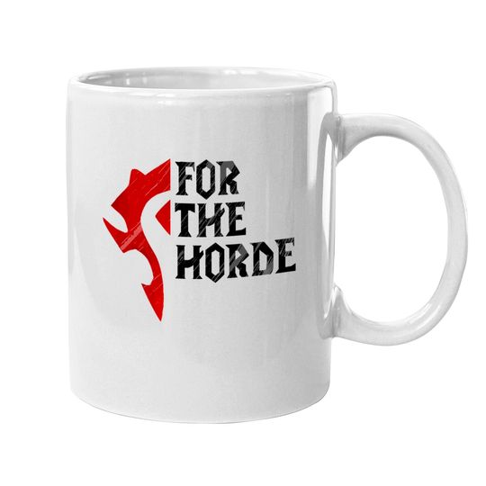 For The Horde! - Warcraft - Mugs