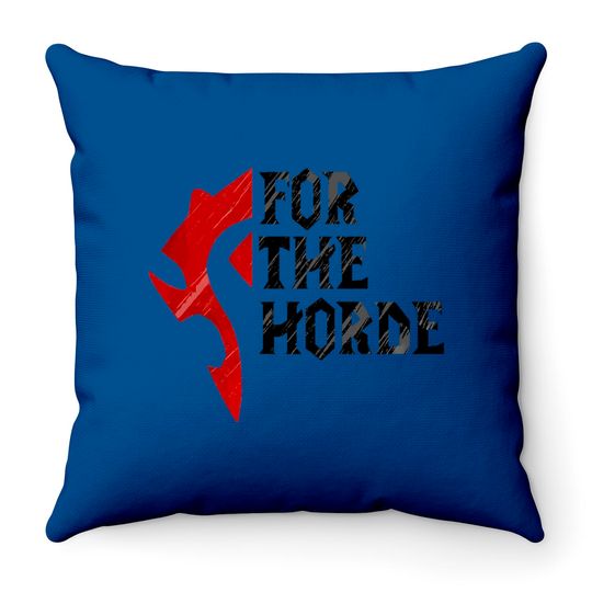 For The Horde! - Warcraft - Throw Pillows